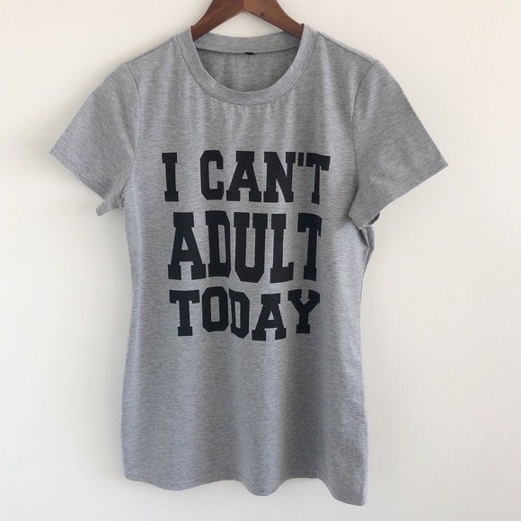 Tops - I Can’t Adult Today Gray Graphic Tee Med
